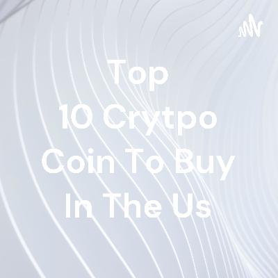 Top 10 Crypto coins to buy in the US
