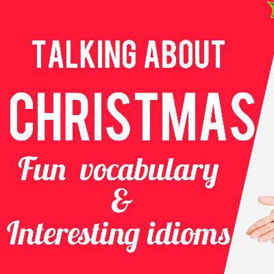 Modern 🎄 Christmas Vocabulary, & Idioms | English Lesson to talk about Christmas