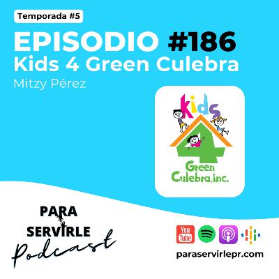 Episodio #186 Kids 4 Green Culebra | Mitzy Peréz
