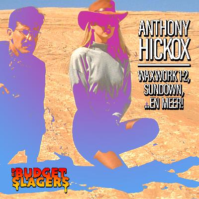 #36 Anthony Hickox: Waxwork 1-2, Sundown… en meer!!!