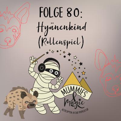 80 - Hyänenkind (Rollenspiel) 80 - Hyänenkind (Rollenspiel)