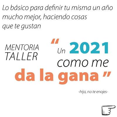 Planea el 2021 que te de la gana, haciendo cosas que te gustan Planea el 2021 que te de la gana, haciendo cosas que te gustan