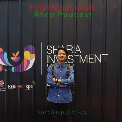 Episode #6 Investasi di Reksadana dan Saham Syariah Dalam Tinjauan Fikih Muamalah Episode #6 Investasi di Reksadana dan Saham Syariah Dalam Tinjauan Fikih Muamalah