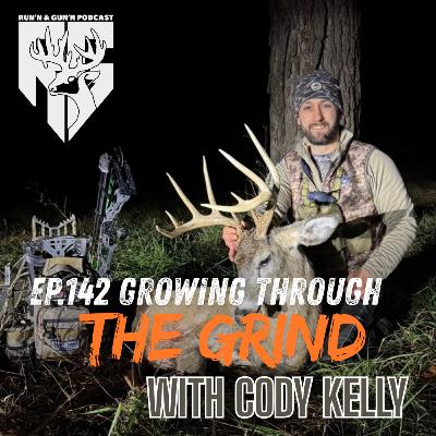 EP#142 Growing through the Grind with Cody Kelly EP#142 Growing through the Grind with Cody Kelly