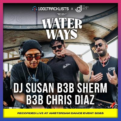 DJ Susan b3b Sherm b3b Chris Diaz - 1001Tracklists x DJ Lovers Club pres. Water Ways ADE 2023 DJ Susan b3b Sherm b3b Chris Diaz - 1001Tracklists x DJ Lovers Club pres. Water Ways ADE 2023