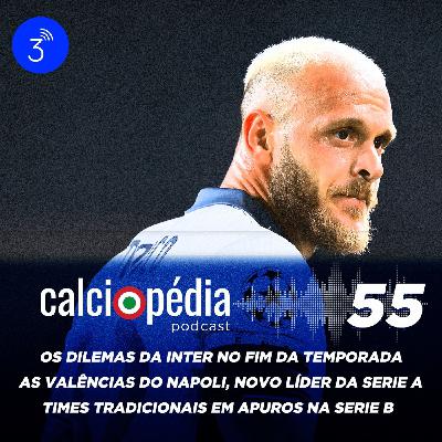 Calciopédia #55 - Os dilemas da Inter na reta final da temporada Calciopédia #55 - Os dilemas da Inter na reta final da temporada