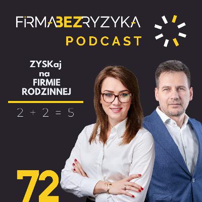 #72: Zyskaj na firmie rodzinnej: 2+2=5 - Sprzedaż JDG i spółek osobowych - prawnopodatkowe skutki i wyzwania