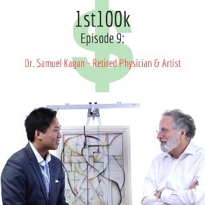 Episode 9: Dr. Sam Kagan - Retired Physician | Artist Episode 9: Dr. Sam Kagan - Retired Physician | Artist