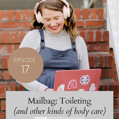 Mailbag: Toileting & body care