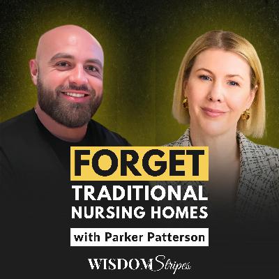 60. Parker Patterson: What We Learn About Life by Being Close to Death 60. Parker Patterson: What We Learn About Life by Being Close to Death