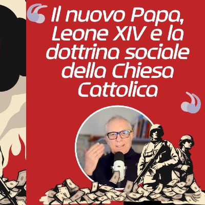 Il nuovo Papa, Leone XIV e la dottrina sociale della Chiesa Cattolica