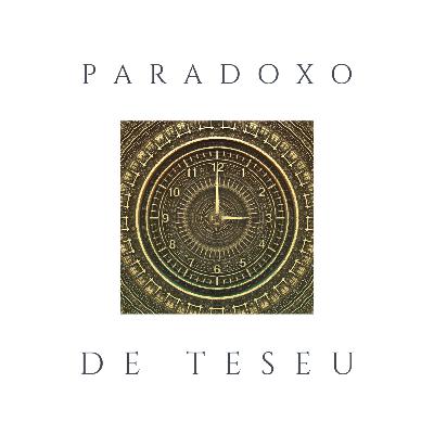 PARADOXO DE TESEU - AM 04