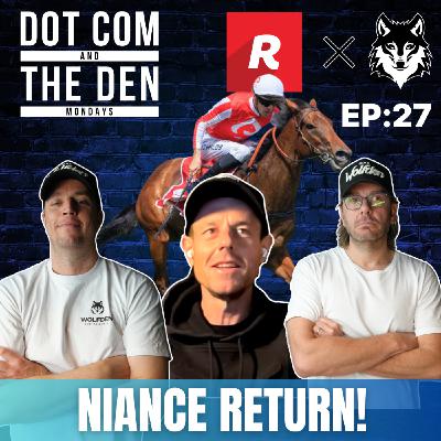 DOT COM AND THE DEN MONDAYS EP 27: NIANCE RETURN!
