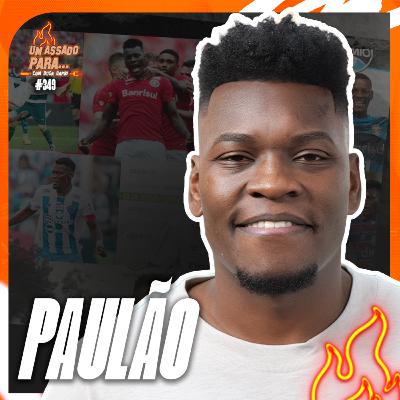 UM ASSADO PARA... PAULÃO | #349