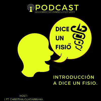 Ep:0 Introducción a Dice Un Fisio