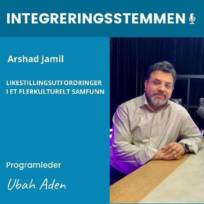 Har trossamfunnet ansvar for integreringen? med Arshad Jamil | Integreringsstemmen s02e05