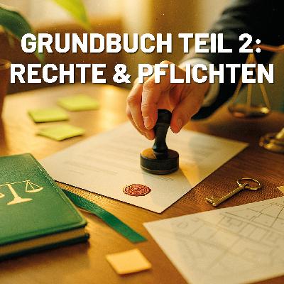 GRUNDBUCH Teil 2: Rechte & Pflichten