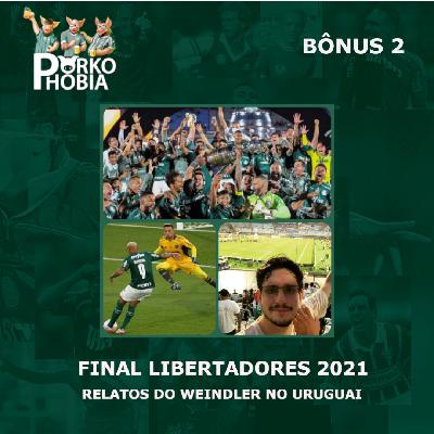 Porkophobia Bônus 2 - Final da Libertadores 2021