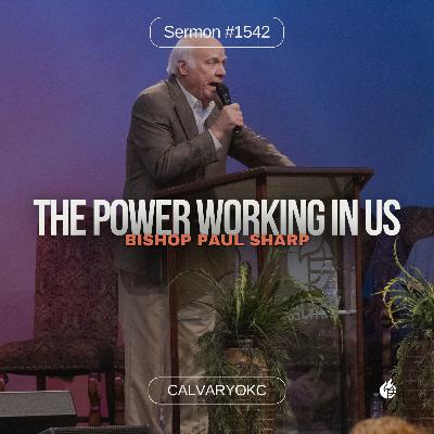The Power Working In Us || Bishop Paul Sharp The Power Working In Us || Bishop Paul Sharp