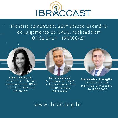 Plenária comentada: 223ª Sessão Ordinária do CADE, realizada em 07.02.2024 - IBRACCAST