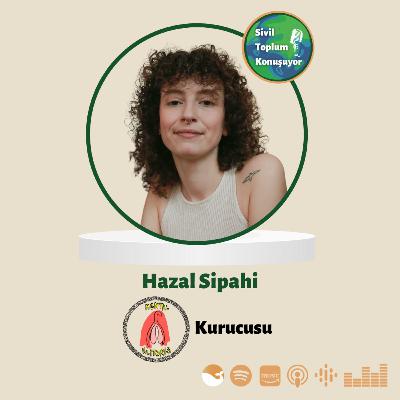 36. Bölüm: Hazal Sipahi