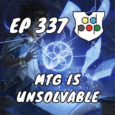 Commander ad Populum, Ep 337 - MTG is Unsolvable