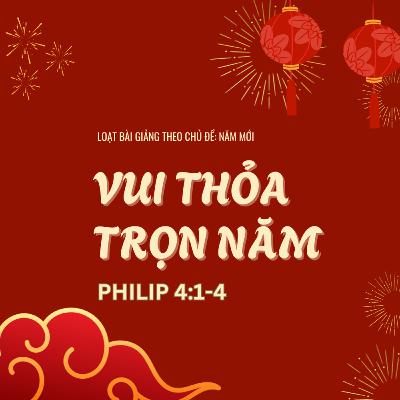 Philip 4:1-4 | VUI THỎA TRỌN NĂM || Mục Sư Bùi Văn Ba