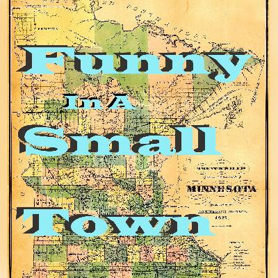 Funny in a Small Town #285 Funny in a Small Town #285