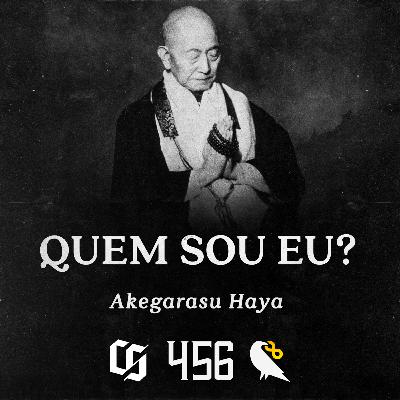 #456 - Akegarasu Haya - Quem Sou Eu?
