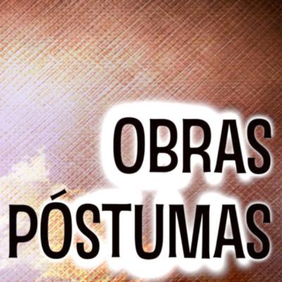 Obras Póstumas [Ep67] Acontecimentos (Parte II)
