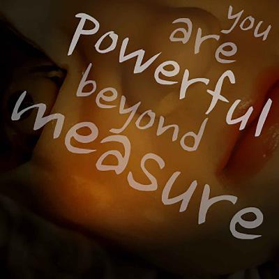 OCT ‘22 - You Are Powerful Beyond Measure