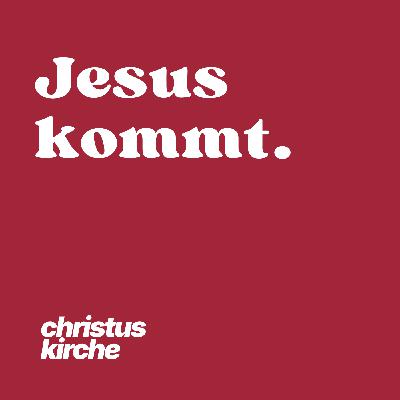 Jesus kommt III