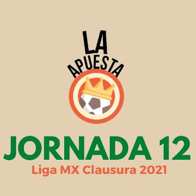 La Apuesta Jornada 12 Liga MX Clausura 2021
