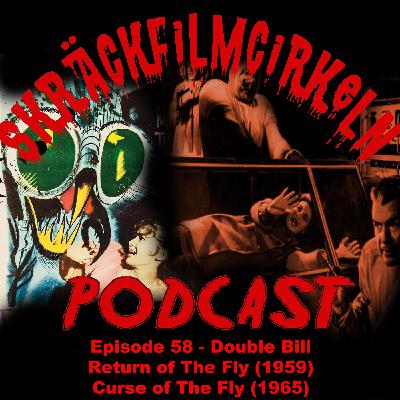 Episode 58 - The Return of The Fly/The Curse of The Fly Episode 58 - The Return of The Fly/The Curse of The Fly