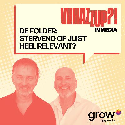 #6 De folder: Stervend of juist heel relevant - Whazzup?! in Media podcast