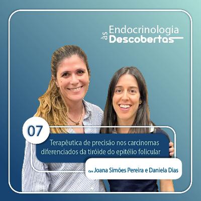 Terapêutica de precisão nos carcinomas diferenciados da tiróide do epitélio folicular