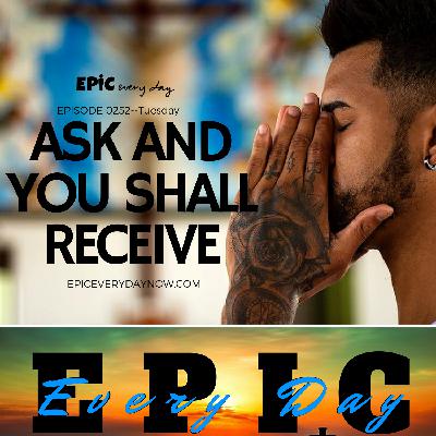 Ask and You Shall Receive