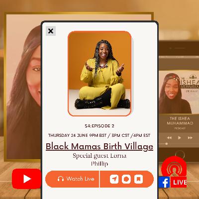 Season 4 Ep2 on COVID Conquerors With Special Guest Lorna Phillip of the Black Mama Birth Village
