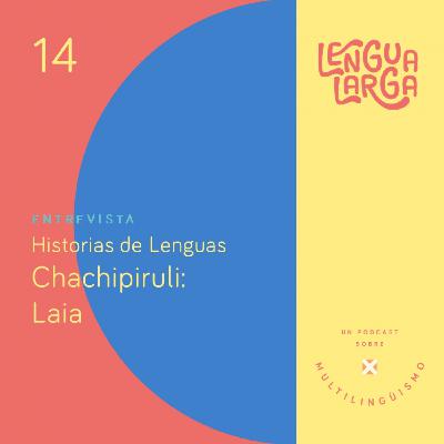Episodio #14 Chachipiruli: Laia