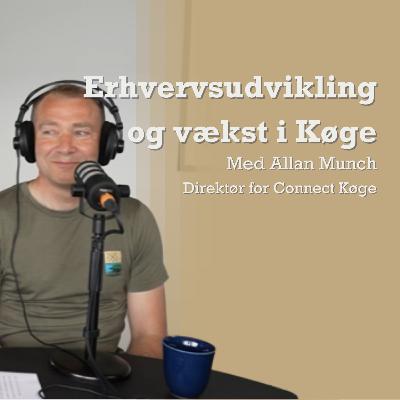 Interview med Allan Munch, Direktør for Connect Køge S3E18 Interview med Allan Munch, Direktør for Connect Køge S3E18