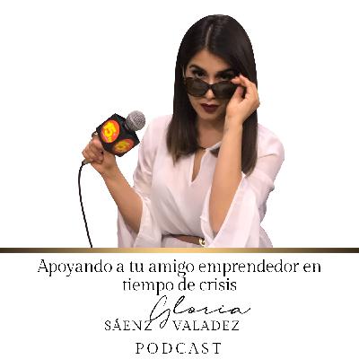Apoyando a tu Amigo Emprendedor en Tiempo de Crisis