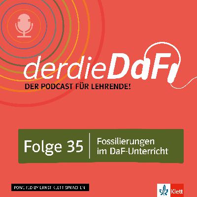Folge 35: Fossilierungen im DaF-Unterricht