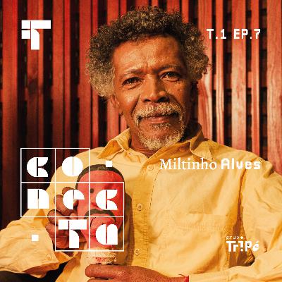 A beleza do caminho, com Miltinho Alves