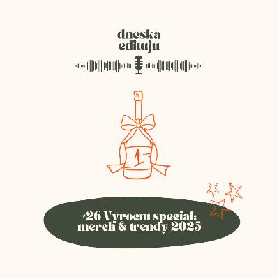 #26 Výroční speciál: merch & trendy 2025 #26 Výroční speciál: merch & trendy 2025