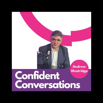 Confident Conversations Series Two - Andrew Hinstridge with Kate Nash OBE