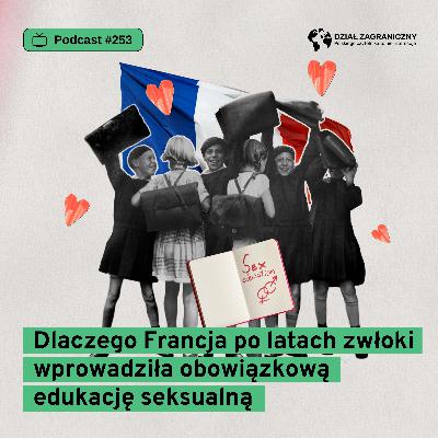 Dlaczego Francja po latach zwłoki wprowadziła obowiązkową edukację seksualną (Dział Zagraniczny Podcast#253)