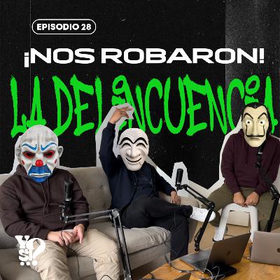 EP. 28 - 🚓 ¡NOS ROBARON! | CHOROS MALEADOS | TIPOS DE CHOROS | ROBANDO MIRADAS 😏