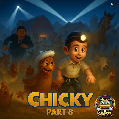The Chicky Story, Part 8