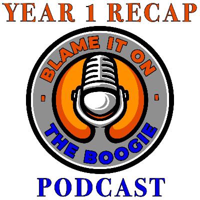 BLAME IT ON THE BOOGIE PODCAST YEAR 1 RECAP BLAME IT ON THE BOOGIE PODCAST YEAR 1 RECAP