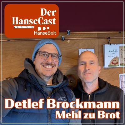 Der HanseCast - Detlef Brockmann (Mehl zu Brot)